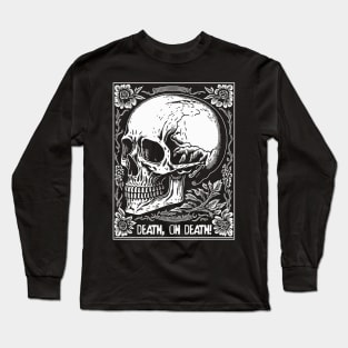 Skull Death Oh Death Long Sleeve T-Shirt